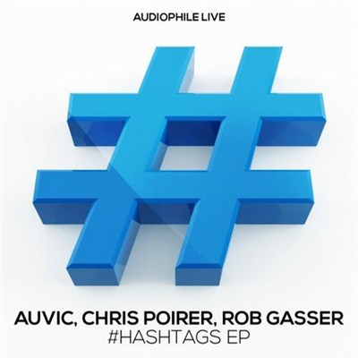 Auvic, Chris Poirier, Rob Gasser - #Hashtags EP download mp3 flac