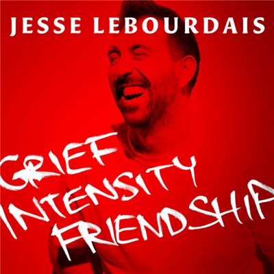 Jesse LeBourdais - Grief Intensity Friendship download mp3 flac