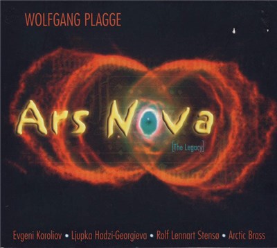 Wolfgang Plagge, Evgeni Koroliov, Ljupka Hadzi-Georgieva, Rolf Lennart Stensø, Arctic Brass - Ars Nova [The Legacy] download mp3 flac