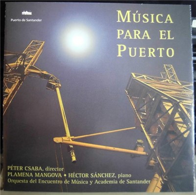 Péter Csaba, Plamena Mangova, Héctor Sánchez , Orquesta Del Encuentro De Música Y Academia De Santander - Música Para El Puerto download mp3 flac
