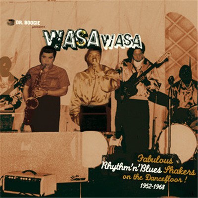 Various From Dr. Boogie - Dr. Boogie Presents Wasa Wasa / Fabulous Rhythm'n'Blues Shakers On The Dancefloor 1952-1968 download mp3 flac