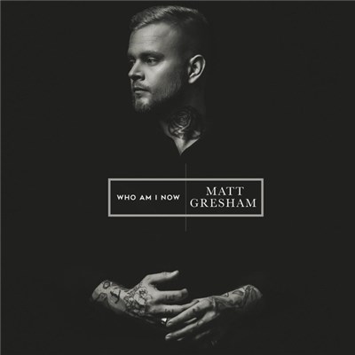 Matt Gresham - Who Am I Now download mp3 flac