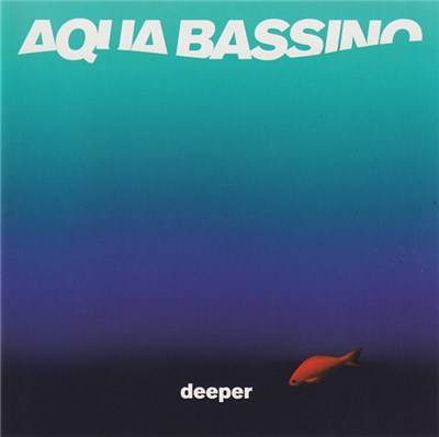Aqua Bassino - Deeper download mp3 flac