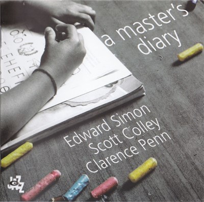 Edward Simon, Scott Colley, Clarence Penn - A Master's Diary download mp3 flac