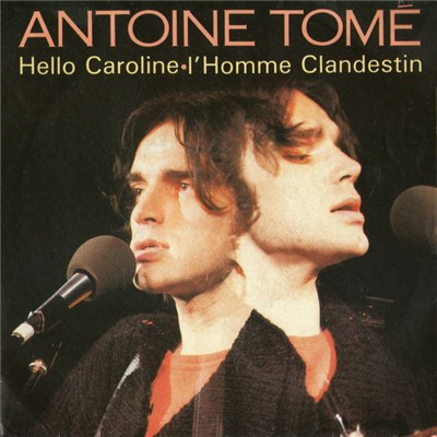 Antoine Tomé - Hello Caroline / L'Homme Clandestin download mp3 flac