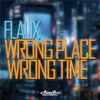 Flaux - Wrong Place Wrong Time download mp3 flac