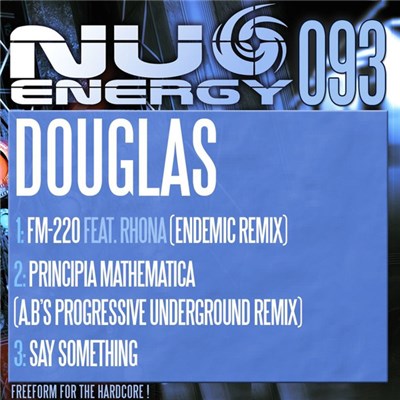 Douglas - FM-220 (Endemic Remix) / Principia Mathematica (A.B's Progressive Underground Remix) / Say Something download mp3 flac