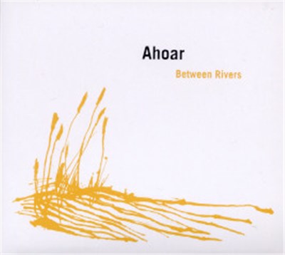 Ahoar - Between Rivers download mp3 flac