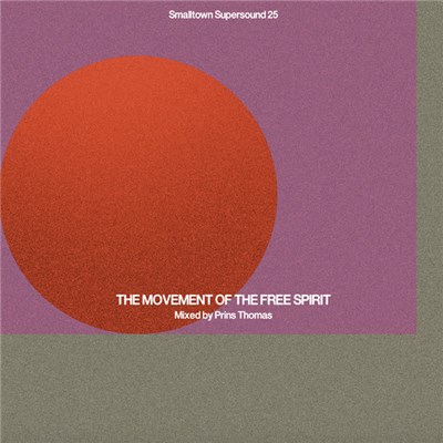 Prins Thomas - Smalltown Supersound 25: The Movement Of The Free Spirit download mp3 flac