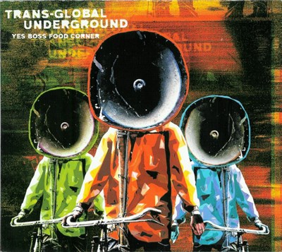 Trans-Global Underground - Yes Boss Food Corner download mp3 flac