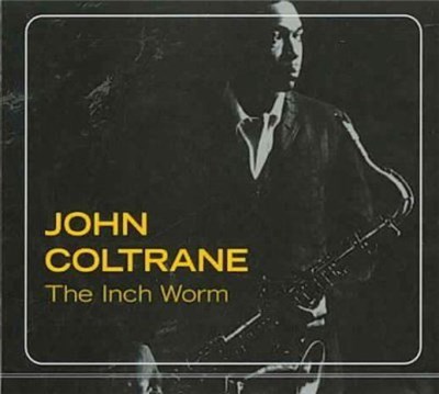 John Coltrane - The Inch Worm download mp3 flac