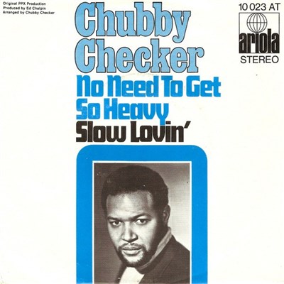 Chubby Checker - No Need To Get So Heavy / Slow Lovin' download mp3 flac