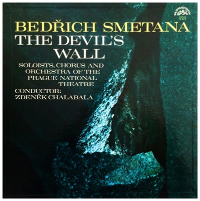 Bedřich Smetana , Soloists, Chorus and Orchestra Of The Prague National Theatre , Conductor: Zdeněk Chalabala - The Devil's Wall download mp3 flac
