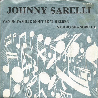 Johnny Sarelli - Van Je Familie Moet Je 't Hebben / Studio Shangrilla download mp3 flac