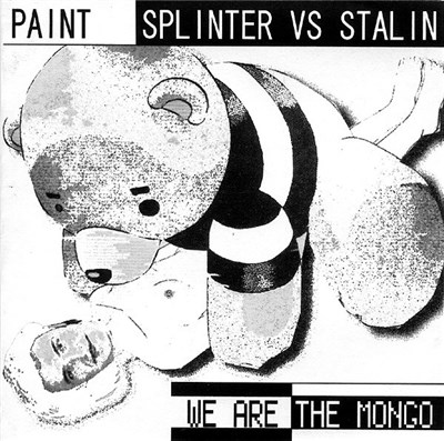 PAINt + Splinter vs. Stalin - We Are The Mongo download mp3 flac