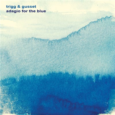 Trigg & Gusset - Adagio For The Blue download mp3 flac