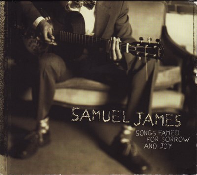 Samuel James - Songs Famed For Sorrow And Joy download mp3 flac
