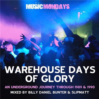 Billy Daniel Bunter & Slipmatt - Warehouse Days Of Glory (An Underground Journey Through 1989 & 1990) download mp3 flac