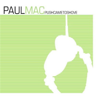 Paul Mac - Push Came To Shove download mp3 flac