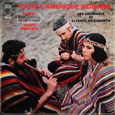 Los Calchakis Et Alfredo De Robertis - Toute L'Amérique Indienne download mp3 flac