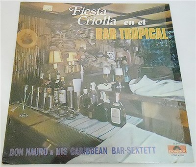 Don Nauro & His Caribbean Bar-Sextet - Fiesta Criolla En El Bar Tropical download mp3 flac