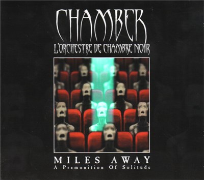 Chamber, L'Orchestre De Chambre Noir - Miles Away; A Premonition Of Solitude download mp3 flac