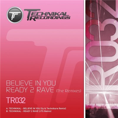 Technikal - Believe In You / Ready 2 Rave (The Remixes) download mp3 flac