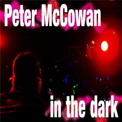 Peter McCowan - In The Dark download mp3 flac