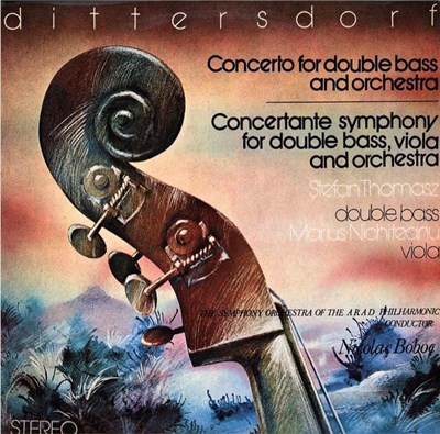 Dittersdorf - Ștefan Thomasz , Double Bass / Marius Nichiteanu , Violin / The Symphony Orchestra Of The Arad Philharmonic / Conductor: Nicolae Boboc - Concerto For Double Bass And Orchestra / Concertante Symphony For Double Bass, Viola And Orchestra download mp3 flac