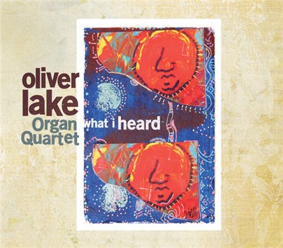 Oliver Lake Organ Quartet - What I Heard download mp3 flac