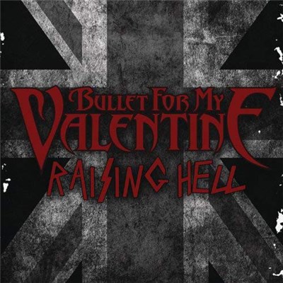 Bullet For My Valentine - Raising Hell download mp3 flac
