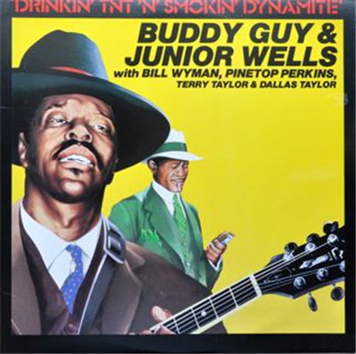 Buddy Guy & Junior Wells With Bill Wyman, Pinetop Perkins, Terry Taylor & Dallas Taylor - Drinkin' TNT 'N' Smokin' Dynamite download mp3 flac
