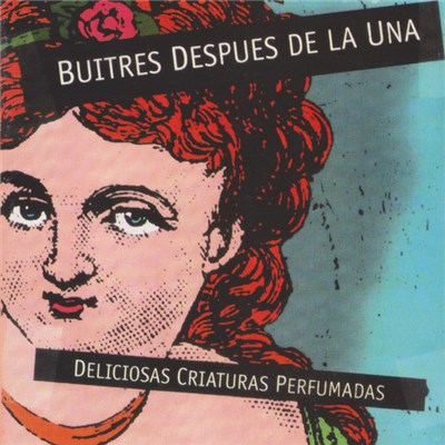 Buitres Después De La Una - Deliciosas Criaturas Perfumadas download mp3 flac
