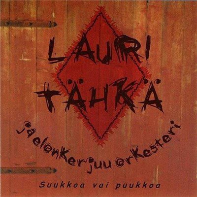 Lauri Tähkä Ja Elonkerjuu-Orkesteri - Suukkoa Vai Puukkoa download mp3 flac