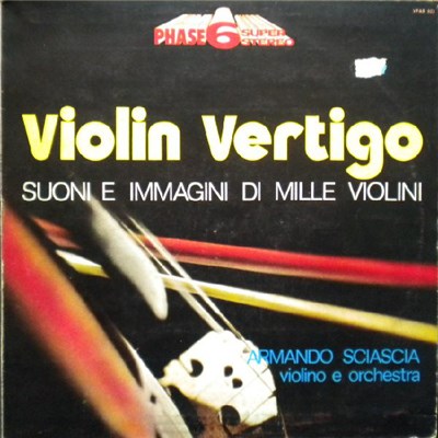 Armando Sciascia Violino E Orchestra - Violin Vertigo - Suoni E Immagini Di Mille Violini download mp3 flac