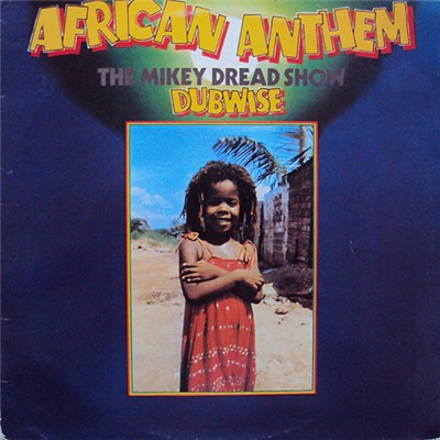 Mikey Dread - African Anthem (The Mikey Dread Show Dubwise) download mp3 flac