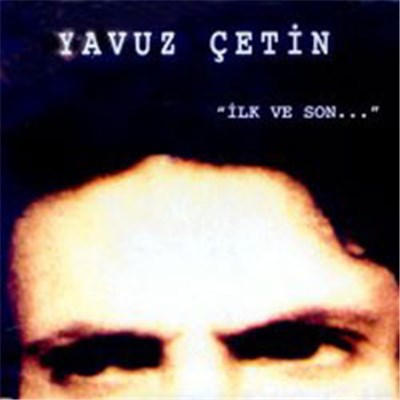 Yavuz Çetin - İlk Ve Son download mp3 flac