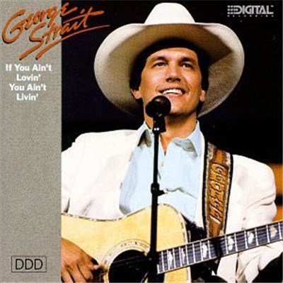 George Strait - If You Ain't Lovin' You Ain't Livin' download mp3 flac
