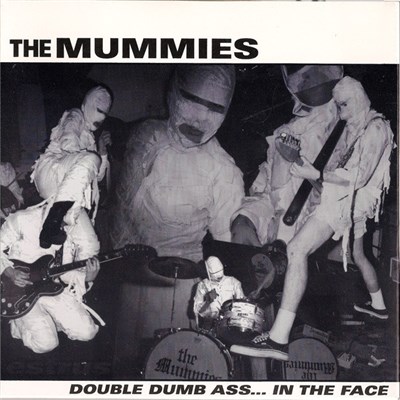 The Mummies - Double Dumb Ass...In The Face download mp3 flac
