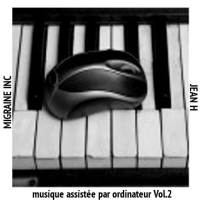 Migraine Inc & Jean H - Musique Assistée Par Ordinateur Volume 2 download mp3 flac