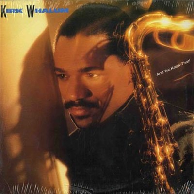 Kirk Whalum - And You Know That! download mp3 flac