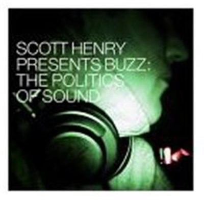 Various - Scott Henry Presents Buzz: The Politics Of Sound download mp3 flac