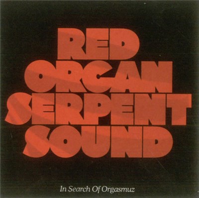 Red Organ Serpent Sound - In Search Of Orgasmuz download mp3 flac