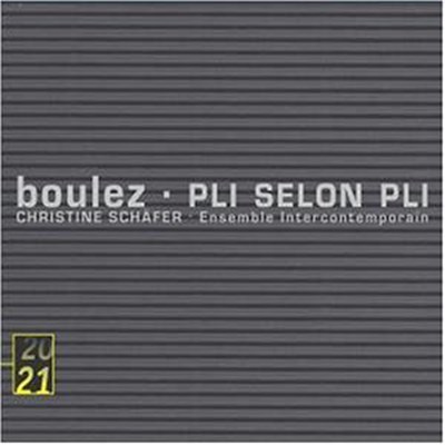 Boulez - Christine Schäfer • Ensemble Intercontemporain - Pli Selon Pli download mp3 flac