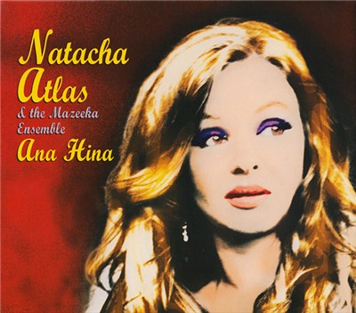 Natacha Atlas & The Mazeeka Ensemble - Ana Hina download mp3 flac