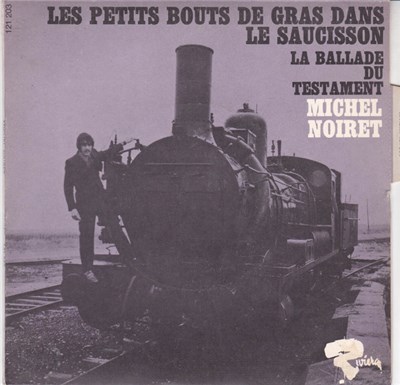 Michel Noiret Et Les Mini-Minettes - Les Petits Bouts De Gras Dans Le Saucisson / La Ballade Du Testament download mp3 flac