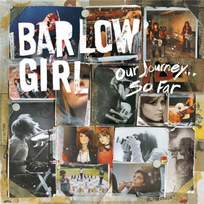 BarlowGirl - Our Journey... So Far download mp3 flac