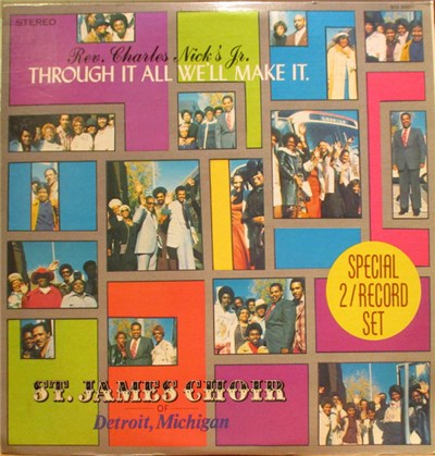 Rev. Charles Nicks Jr., Saint James Choir Of Detroit Michigan - Through It All We'll Make It download mp3 flac