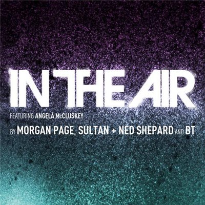 Morgan Page, Sultan + Ned Shepard And BT - In The Air (Remixes) download mp3 flac