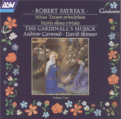 Robert Fayrfax / The Cardinall's Musick, Andrew Carwood, David Skinner - Missa Tecum Principium; Maria Plena Virtute download mp3 flac